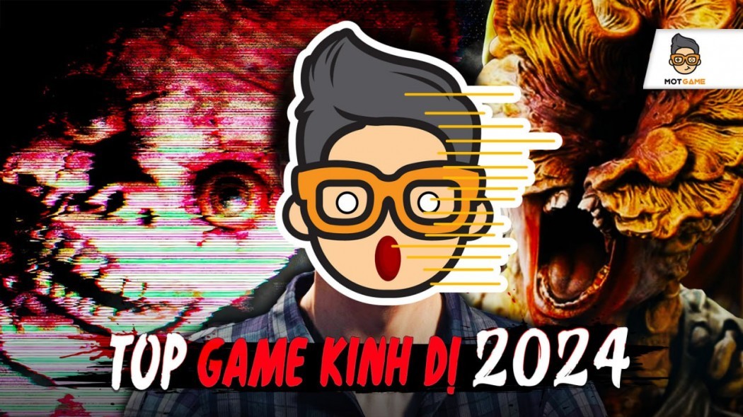 Top 18 game kinh dị ra mắt trong năm 2024, 2025